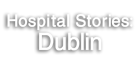 Hospital Stories: Dublin logo