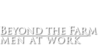 Beyond the Farm: Men at Work logo