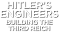 Hitler's Engineers: Building the Third Reich logo