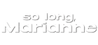 So Long Marianne logo